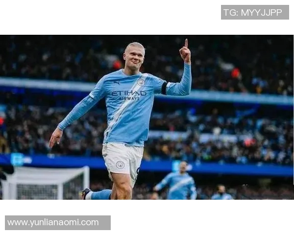 哈兰德再度发威曼城强势破门继续领跑英超积分榜